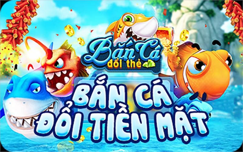 tam tien ban ca 3 Tìm hiểu chung về bắn cá đổi thẻ